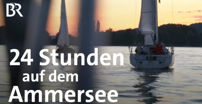 Die 24-Stunden-Regatta am Ammersee |- BR