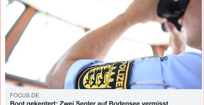 Boot gekentert: Zwei Segler auf Bodensee vermisst – 2 Tote